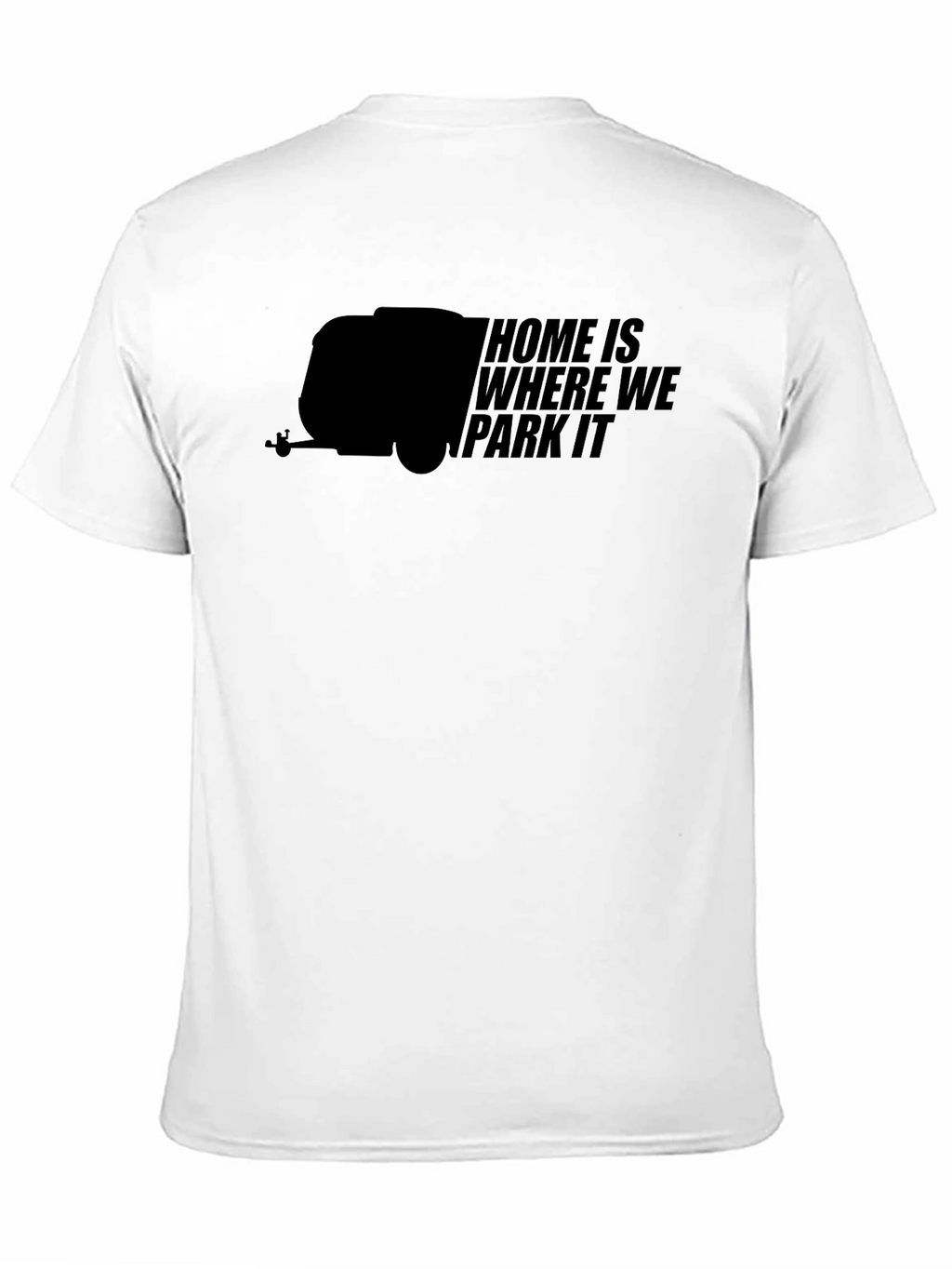 Home Is Where We Park It - Camper T-Shirt