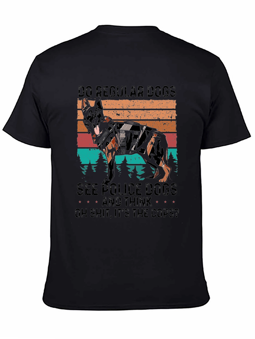Police Dog T-Shirt Funny K9 Cop Apparel