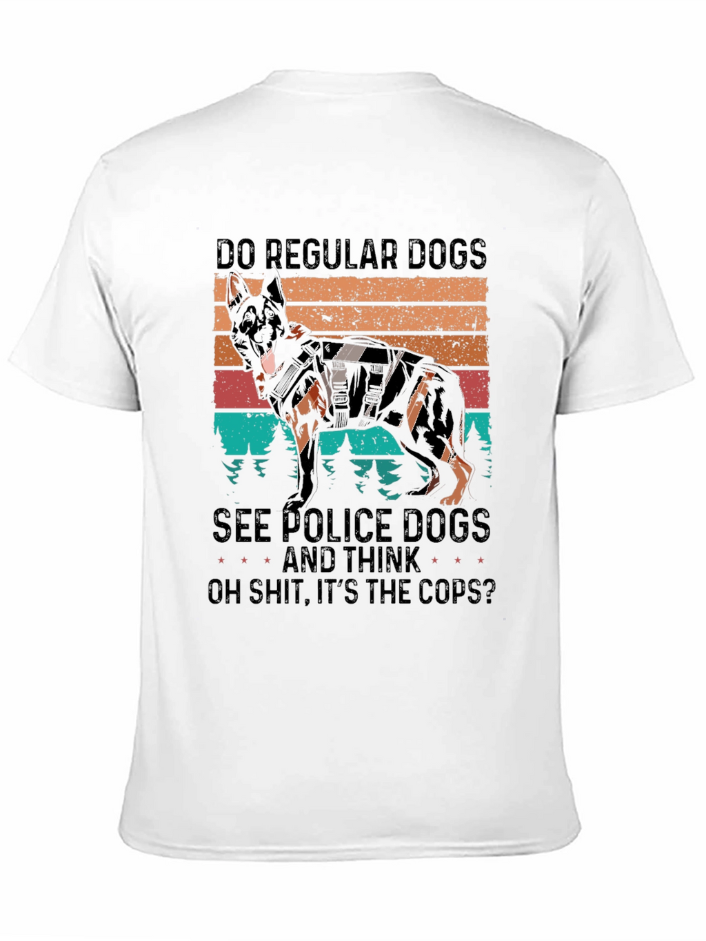 Police Dog T-Shirt Funny K9 Cop Apparel