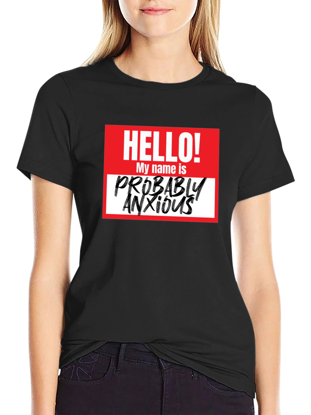 Probably Anxious T-Shirt - Funny Graphic Tee