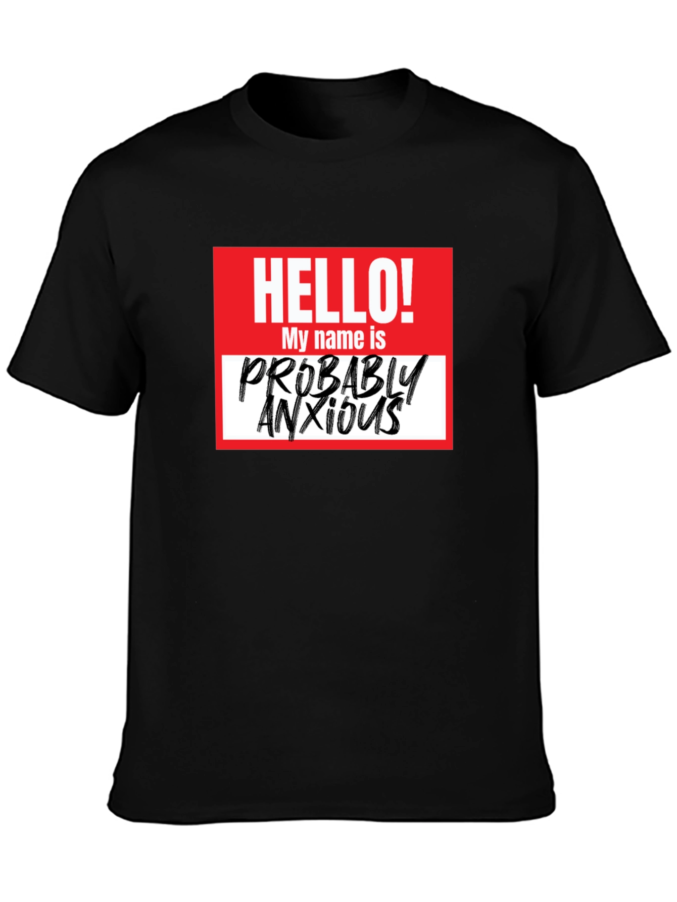 Probably Anxious T-Shirt - Funny Graphic Tee