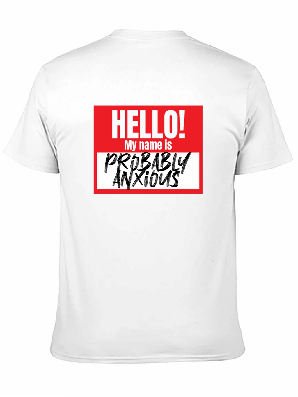 Probably Anxious T-Shirt - Funny Graphic Tee