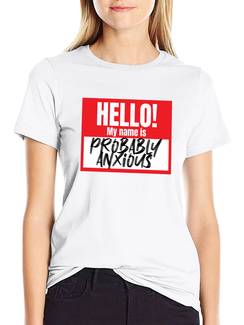 Probably Anxious T-Shirt - Funny Graphic Tee