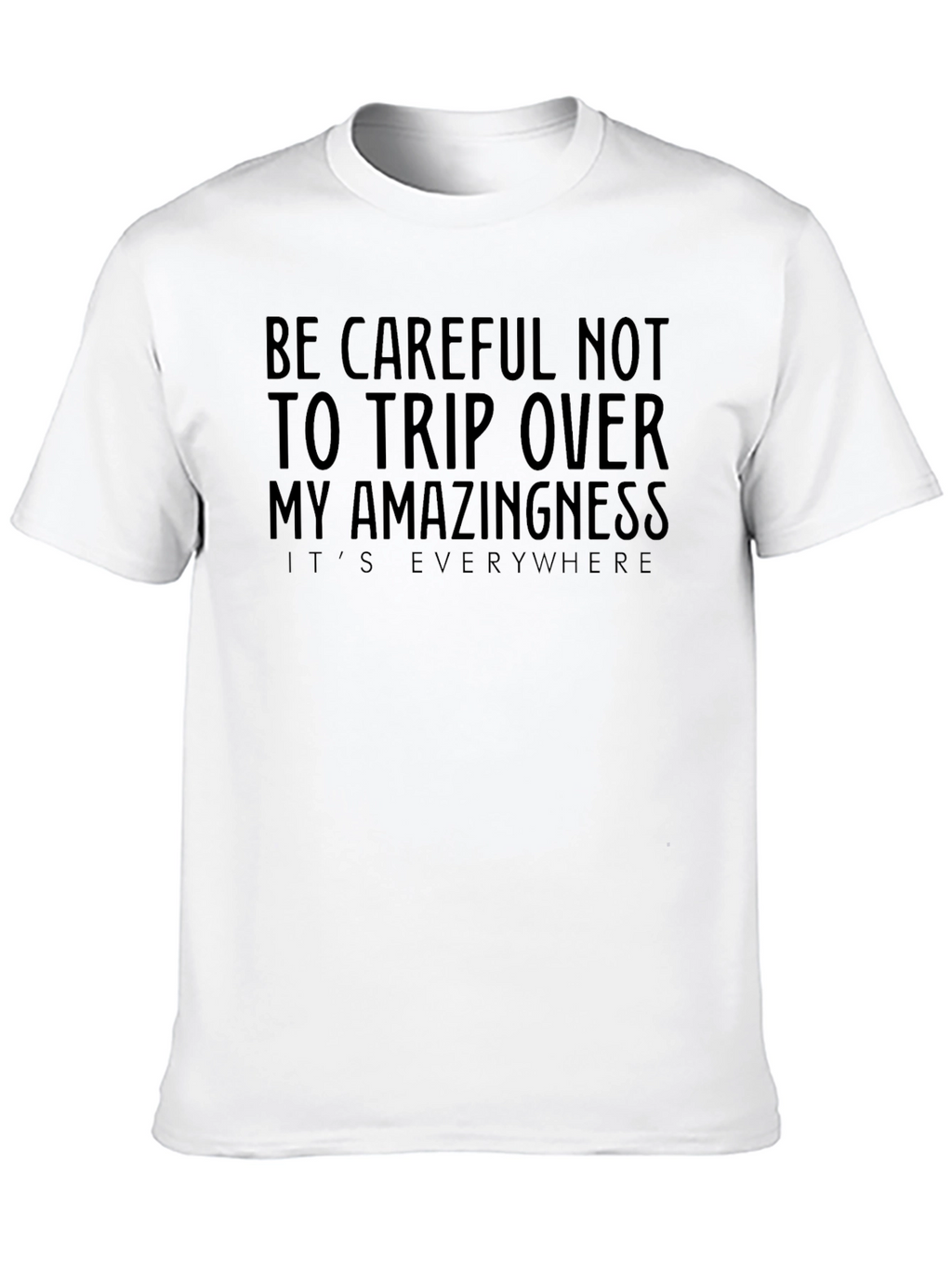 Amazingness Slogan Graphic Tee - Funny T-Shirt
