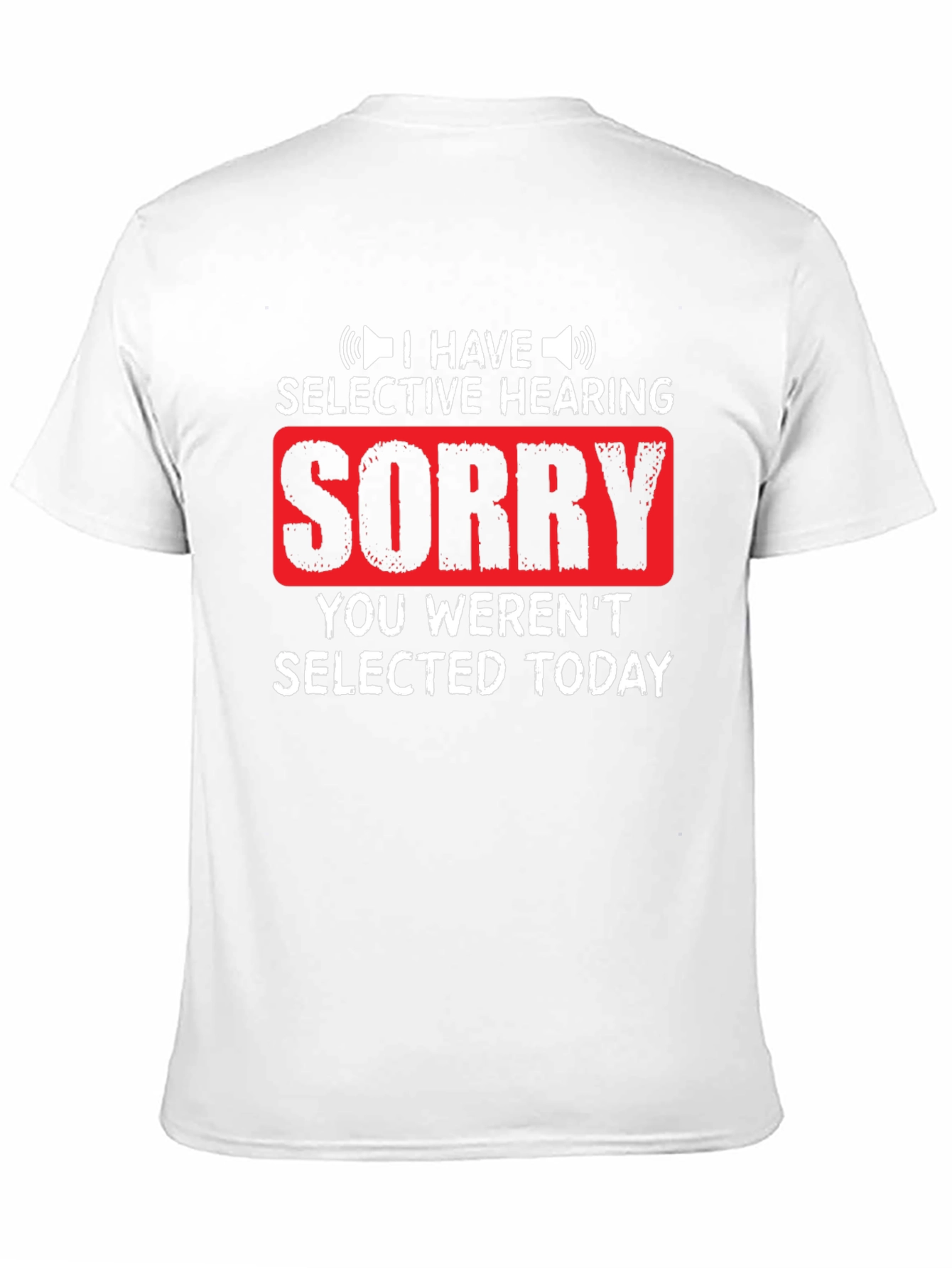 Selective Hearing Funny T-Shirt