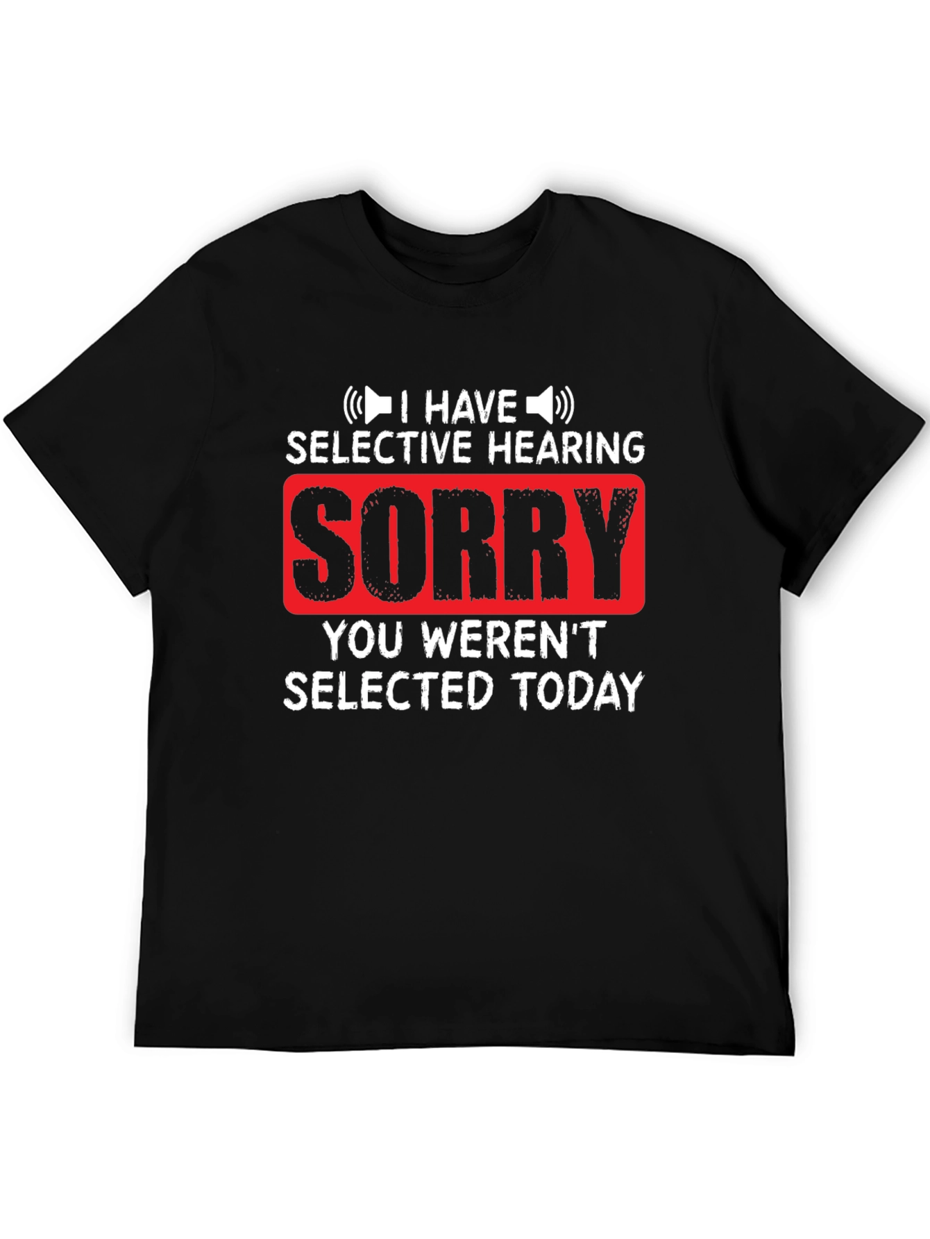 Selective Hearing Funny T-Shirt