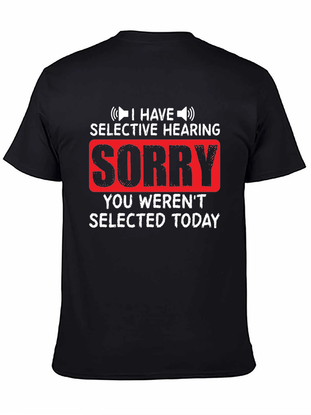 Selective Hearing Funny T-Shirt