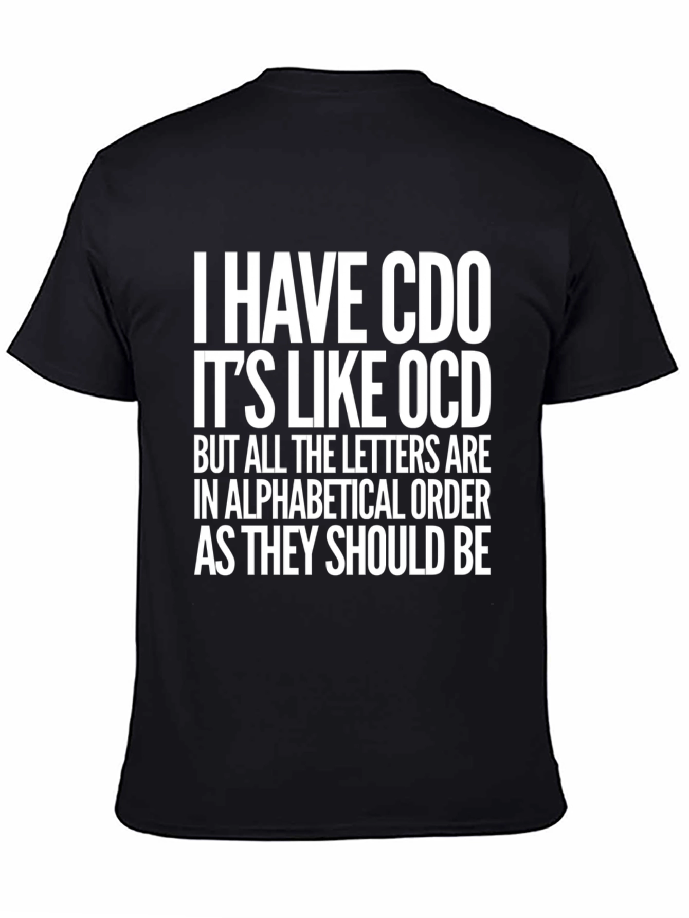 Funny CDO T-Shirt - Alphabetical Order OCD Tee