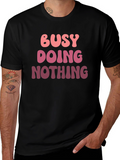 Busy Doing Nothing Graphic Tee