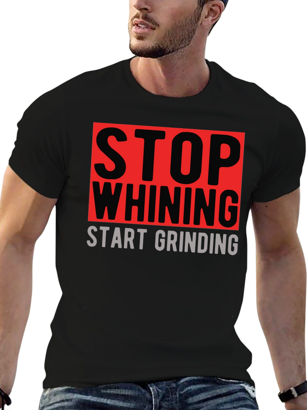Stop Whining Start Grinding Graphic T-Shirt