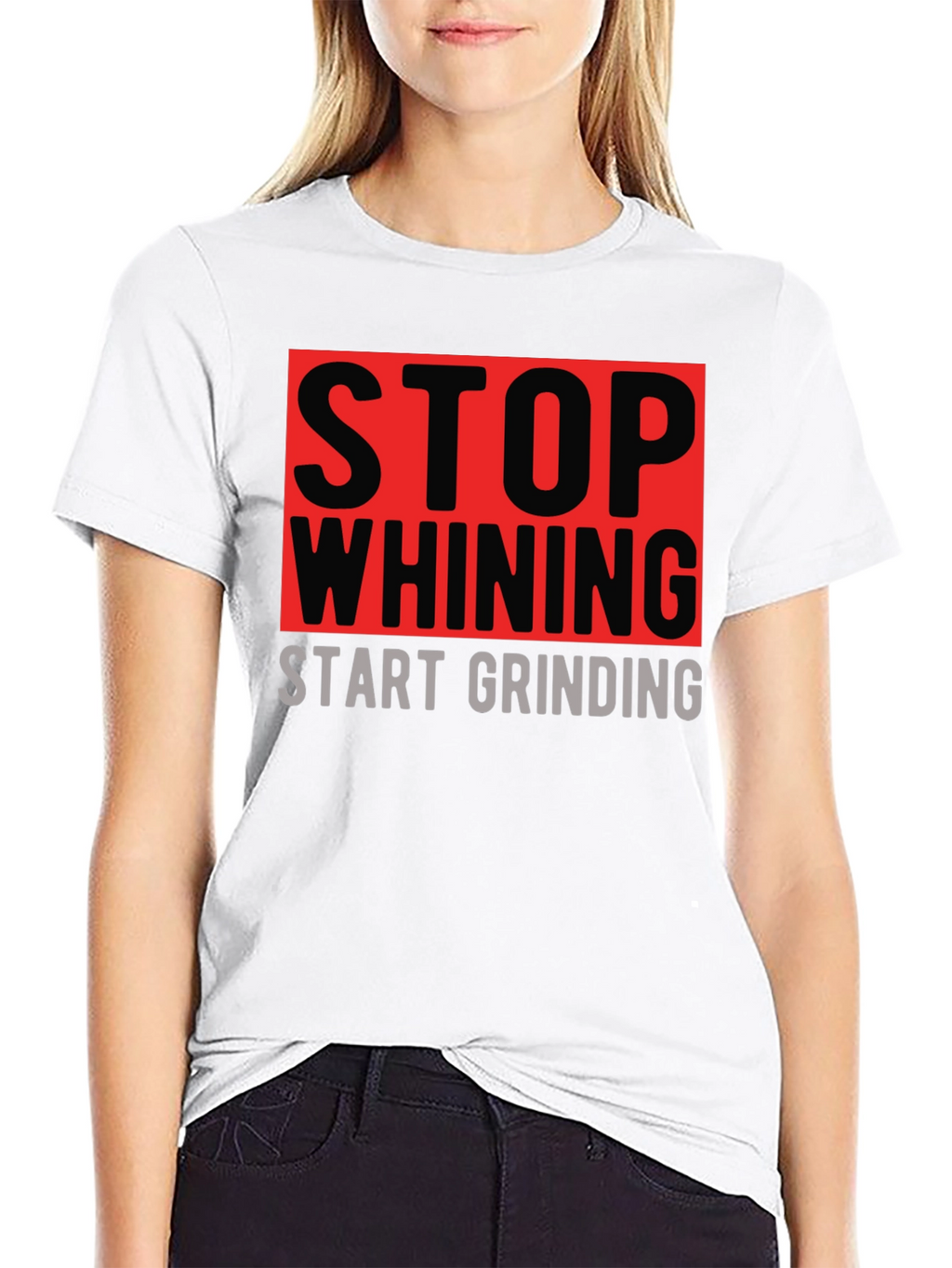 Stop Whining Start Grinding Graphic T-Shirt