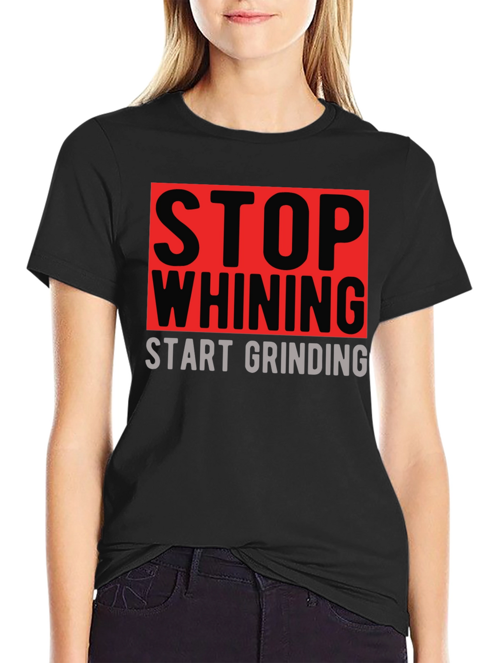 Stop Whining Start Grinding Graphic T-Shirt