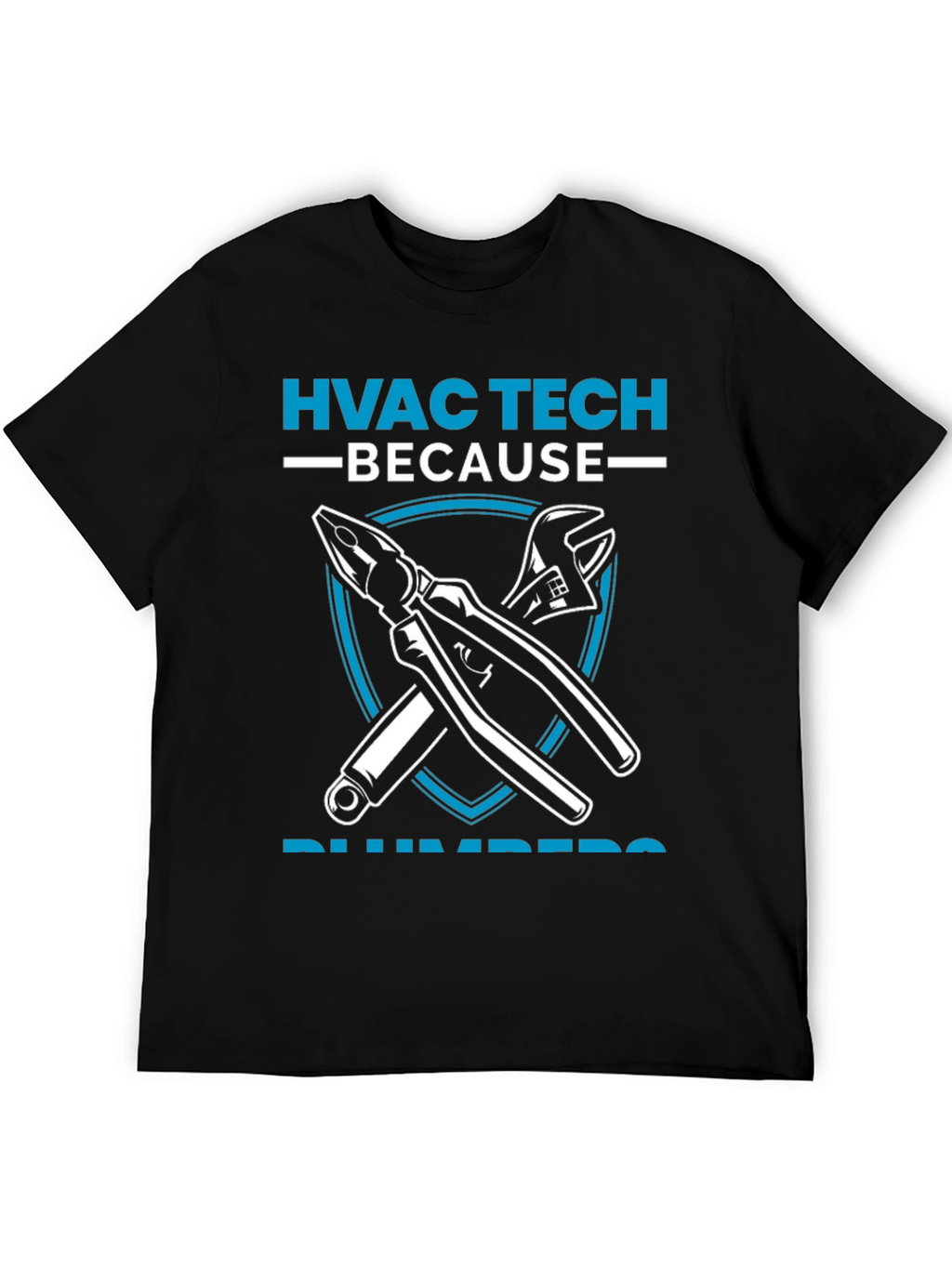 HVAC Tech Because Plumbers Need Heroes T-Shirt