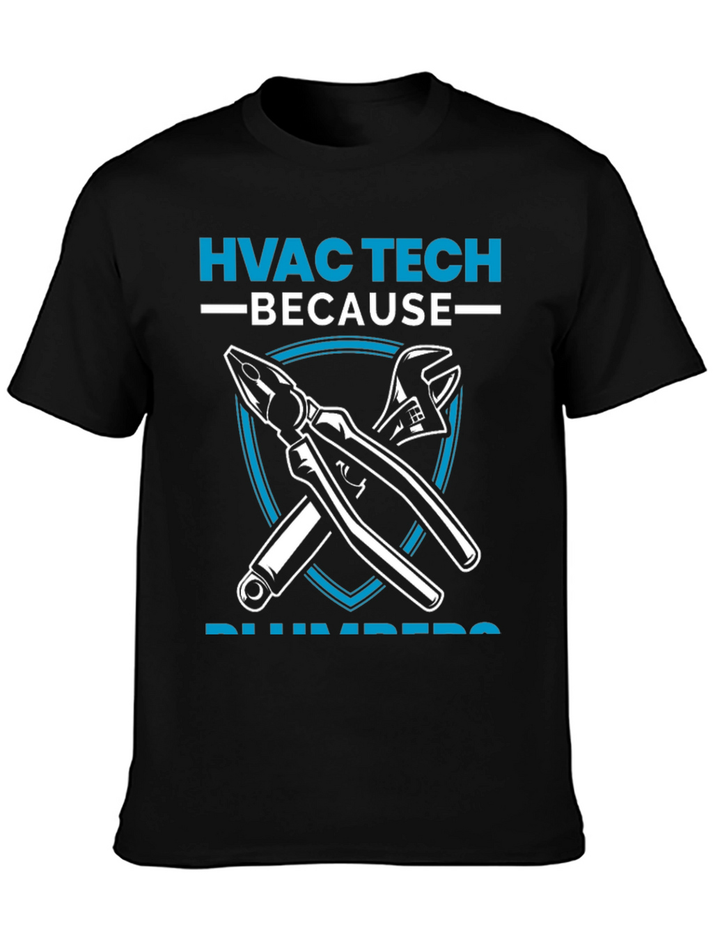 HVAC Tech Because Plumbers Need Heroes T-Shirt