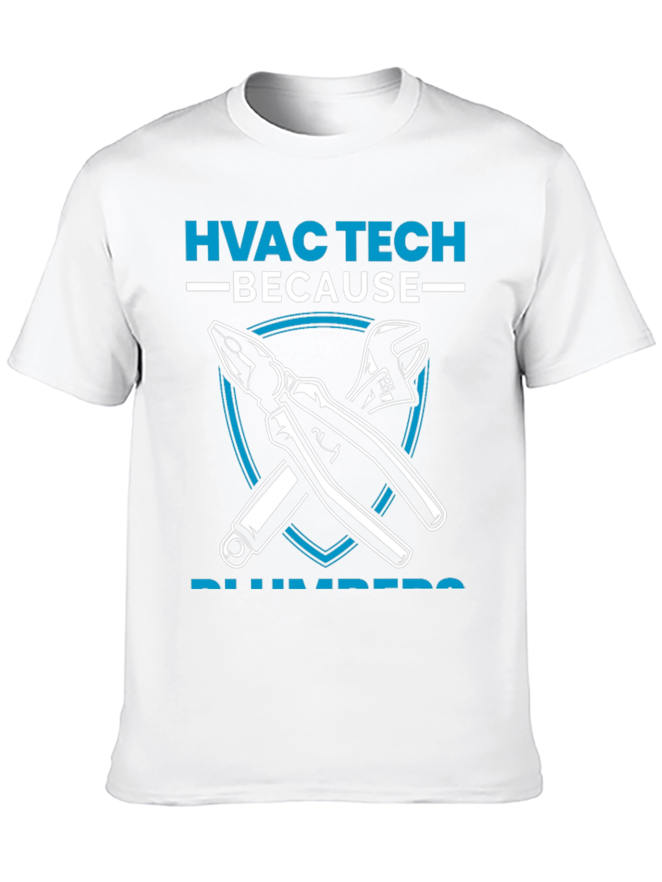 HVAC Tech Because Plumbers Need Heroes T-Shirt