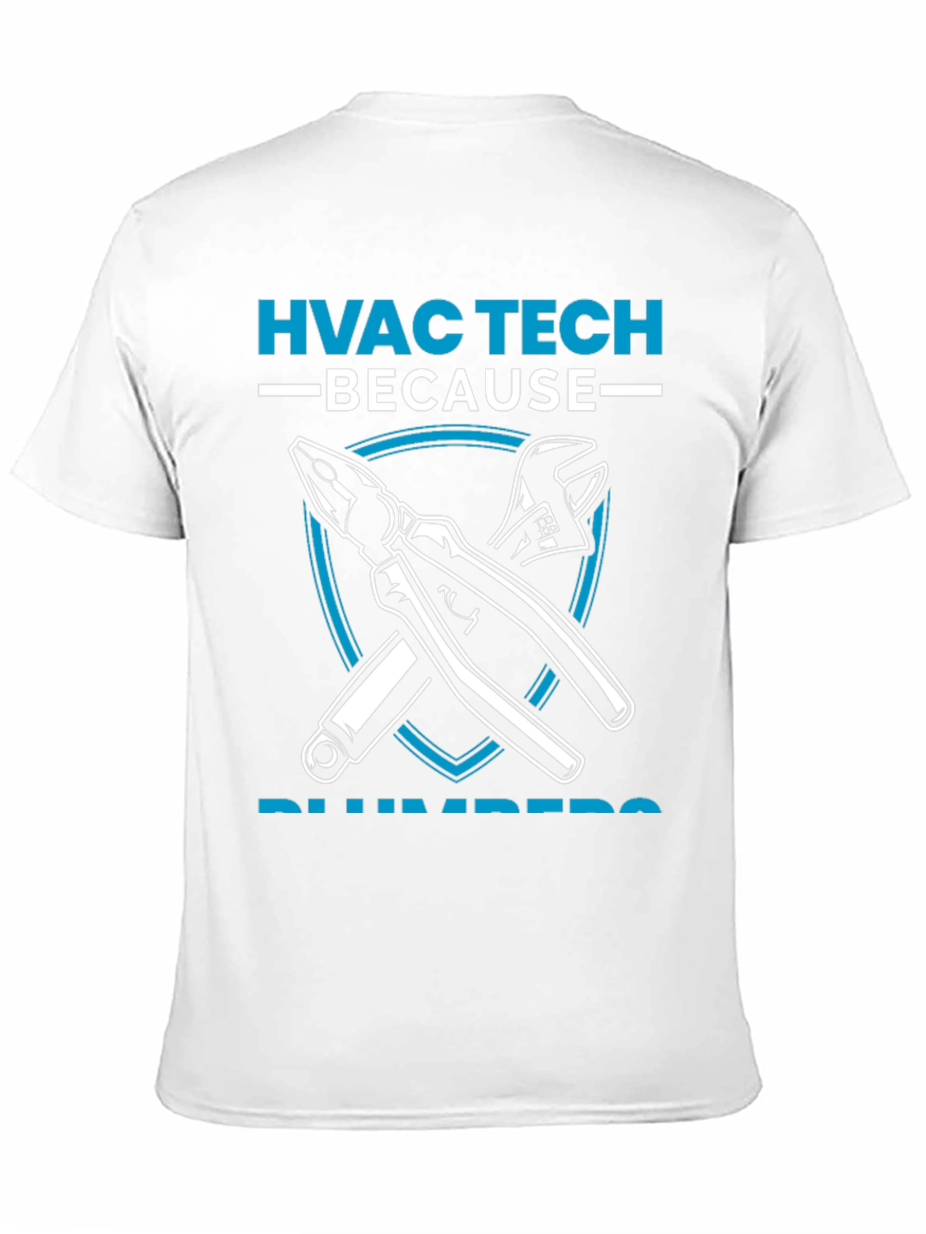 HVAC Tech Because Plumbers Need Heroes T-Shirt