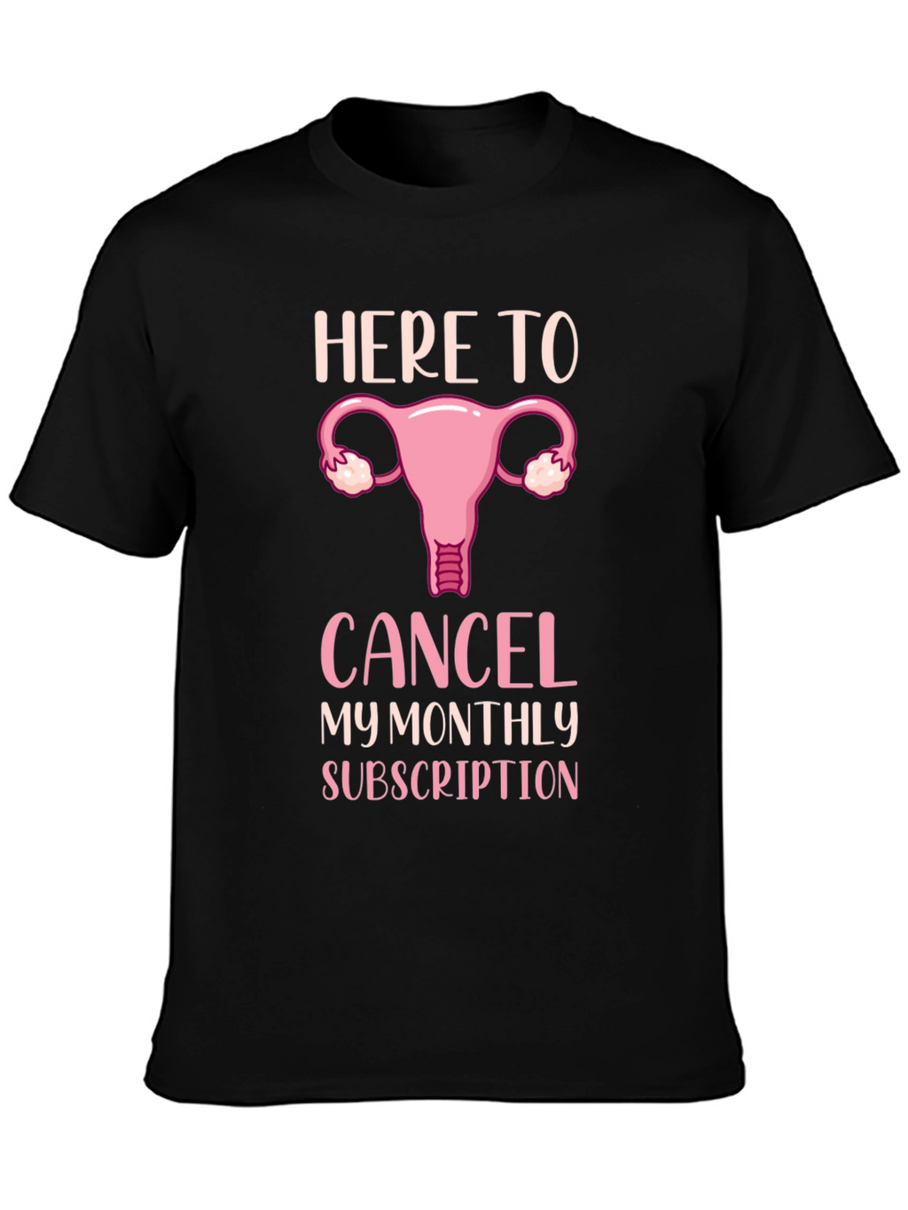 Here To Cancel Monthly Subscription T-Shirt