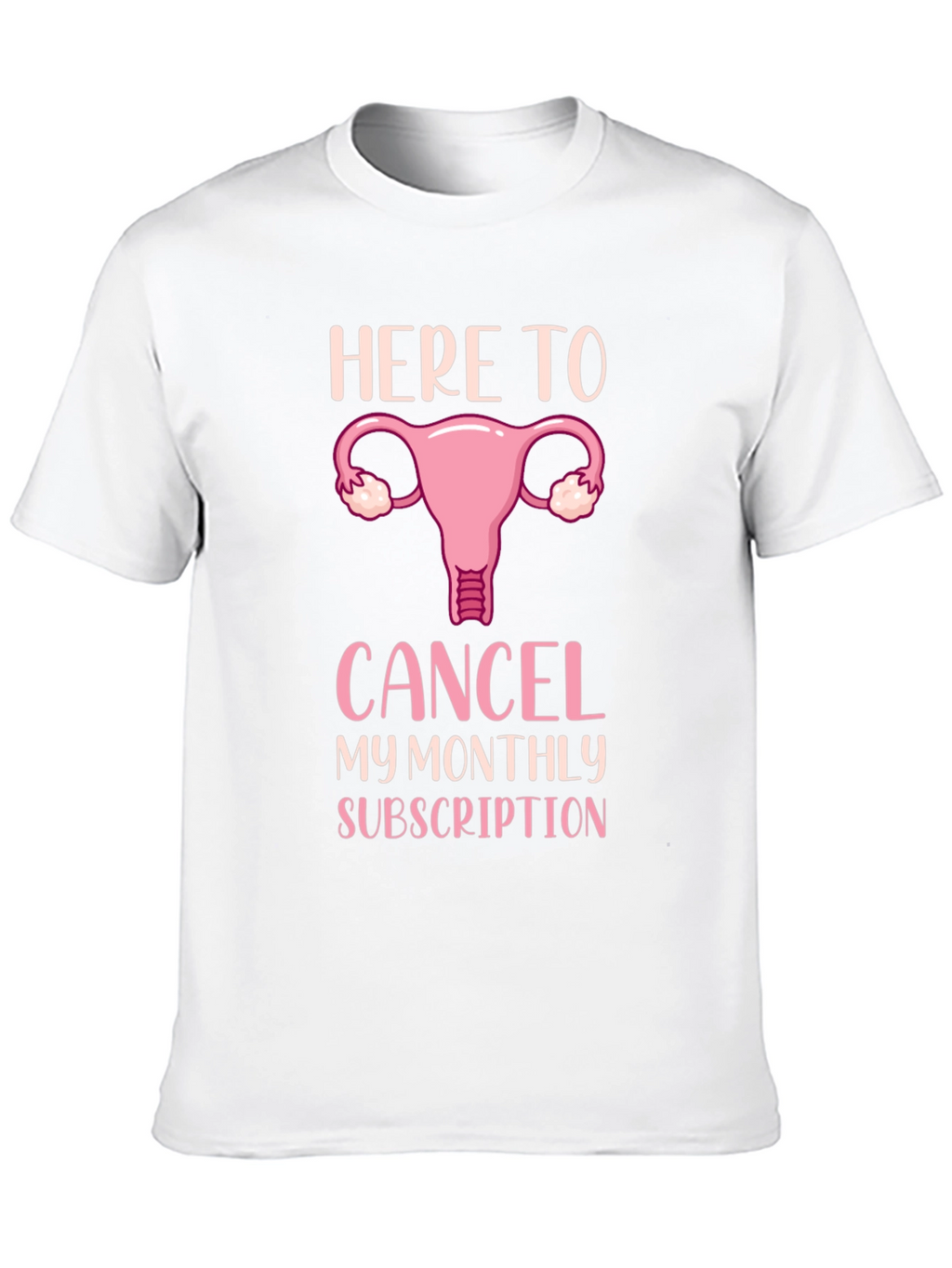 Here To Cancel Monthly Subscription T-Shirt