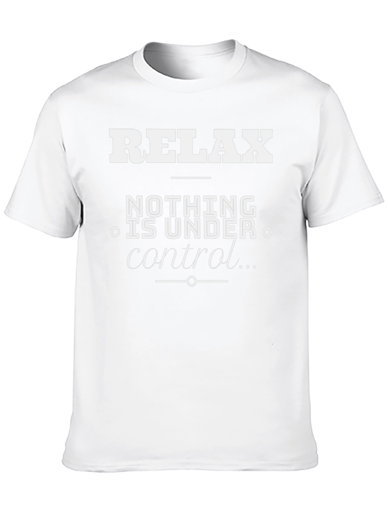 Relax Nothing Is Under Control Graphic T-Shirt