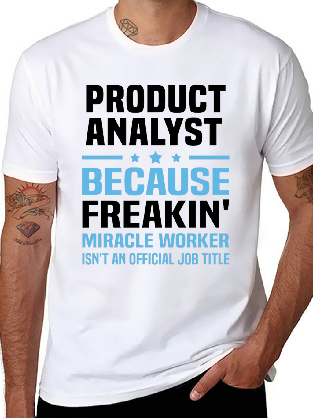 Product Analyst Freakin Miracle Worker T-Shirt