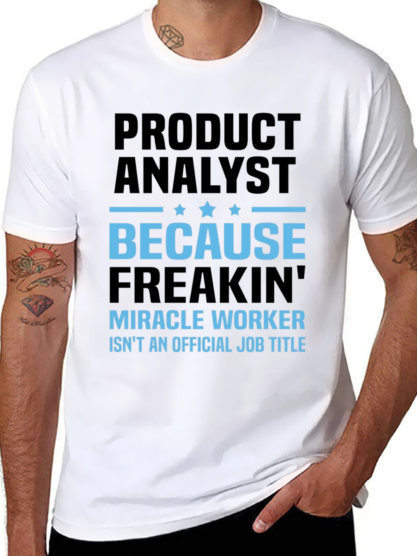 Product Analyst Freakin Miracle Worker T-Shirt