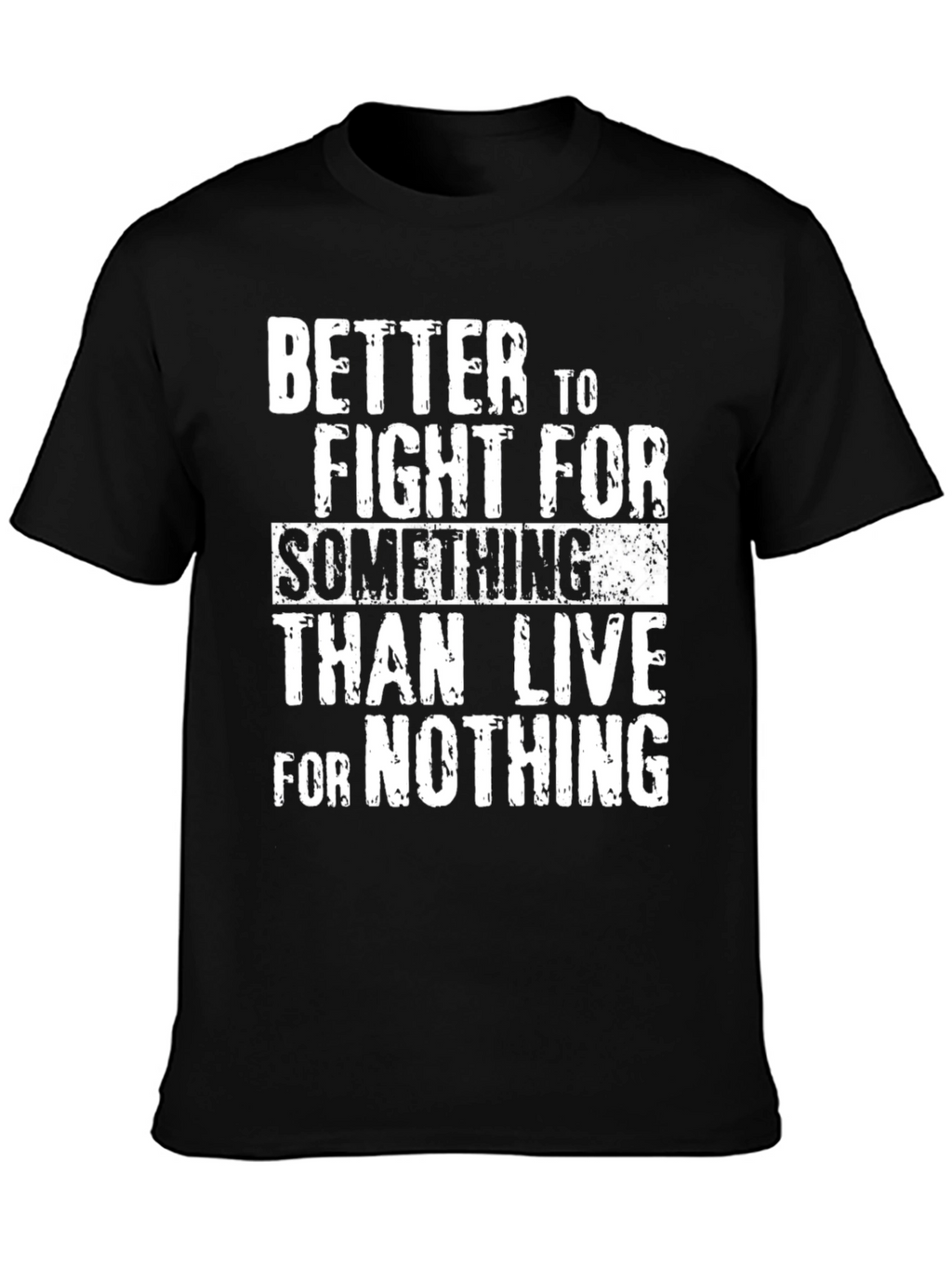 Motivational Fight for Something Graphic Tee - Black