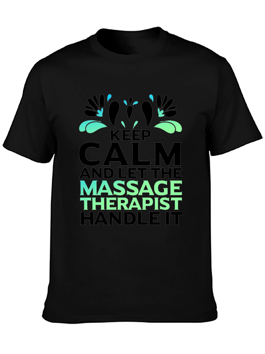 Keep Calm Massage Therapist T-Shirt - Unisex