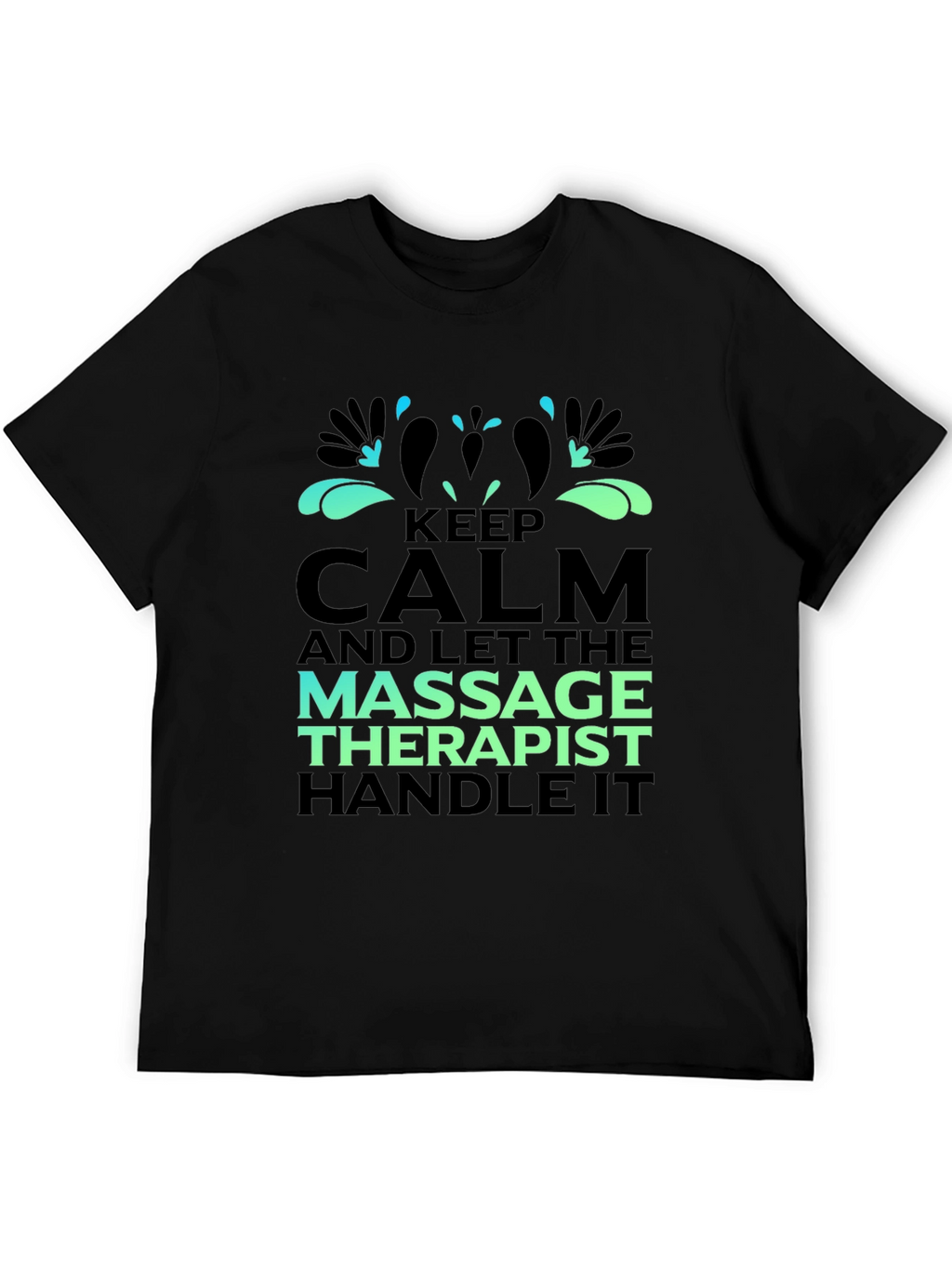 Keep Calm Massage Therapist T-Shirt - Unisex