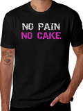 No Pain No Cake - Novelty Graphic T-Shirt