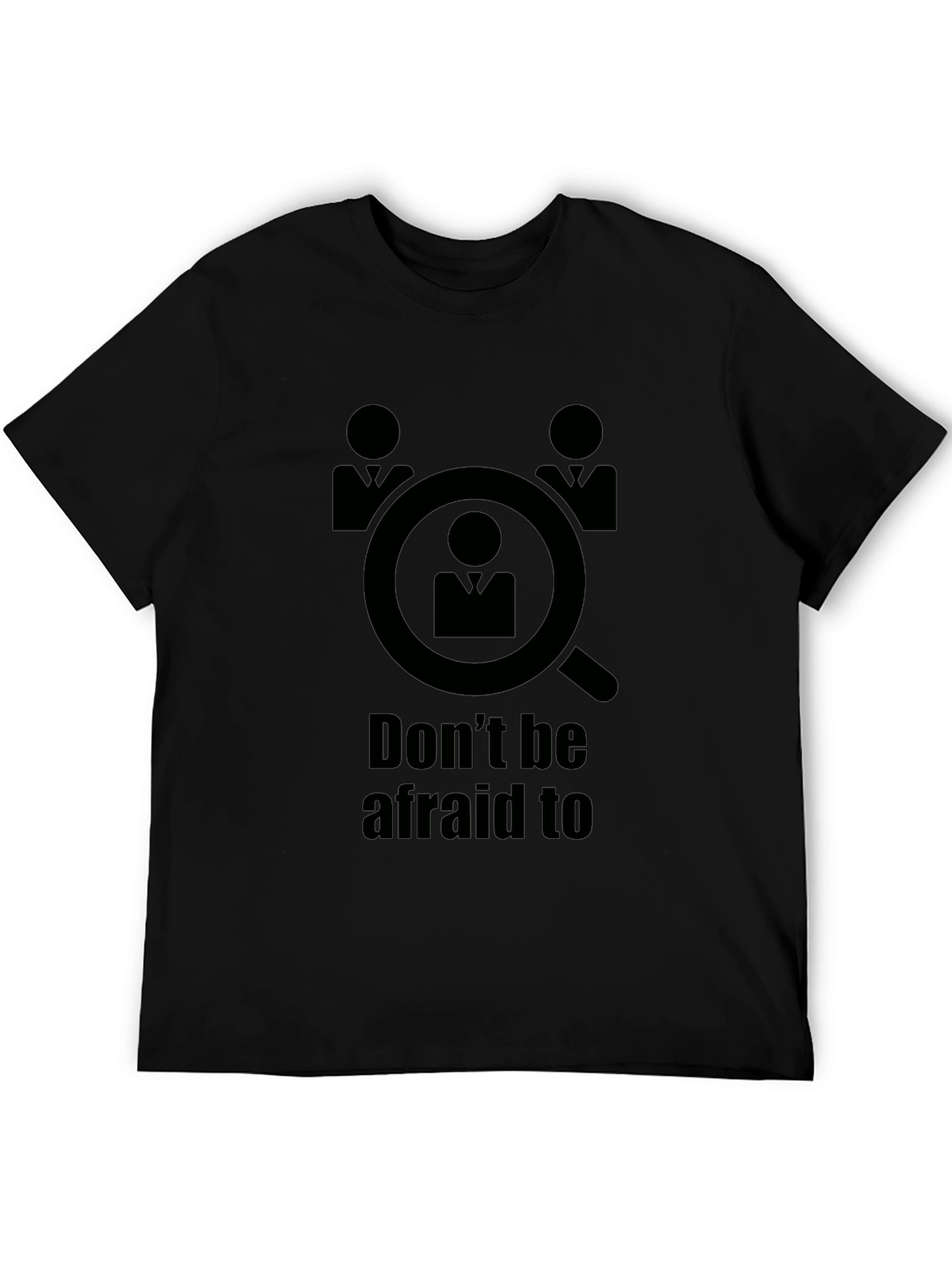 Dont Be Afraid to be Searched T-Shirt