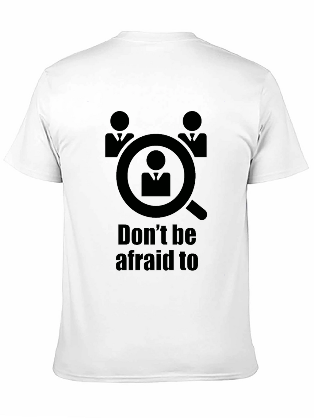 Dont Be Afraid to be Searched T-Shirt
