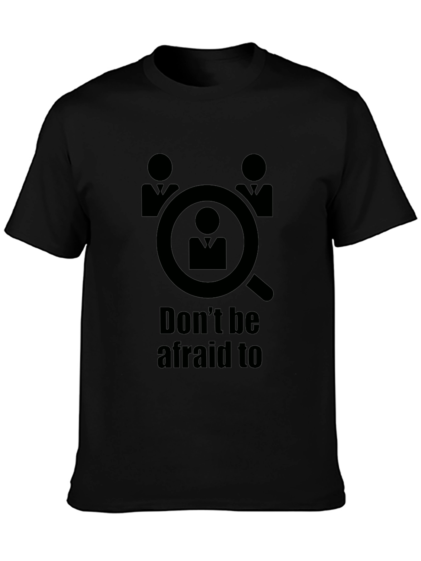 Dont Be Afraid to be Searched T-Shirt
