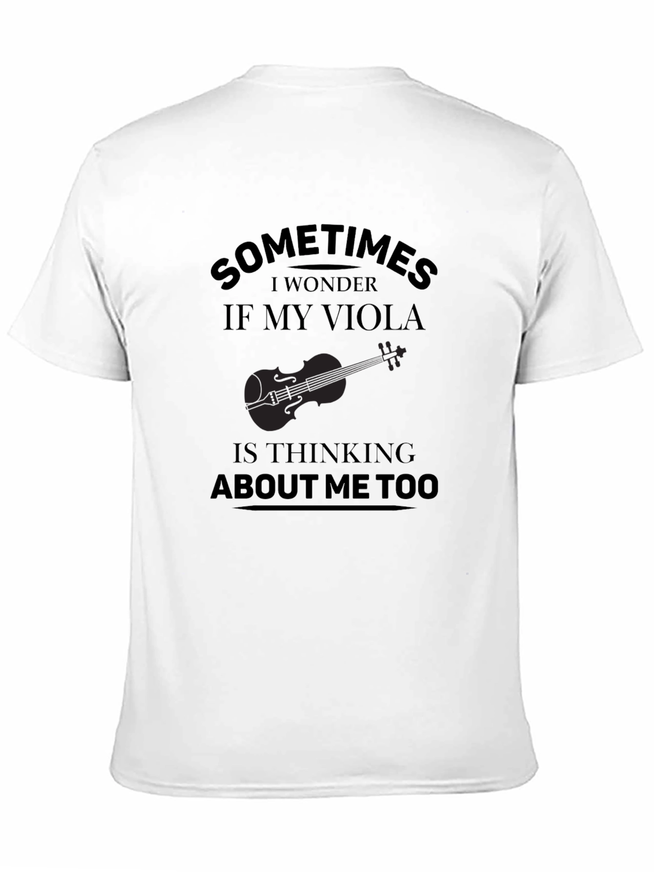 Viola Player Humor T-Shirt - Sometimes I Wonder