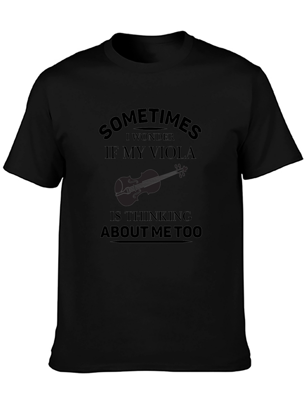 Viola Player Humor T-Shirt - Sometimes I Wonder