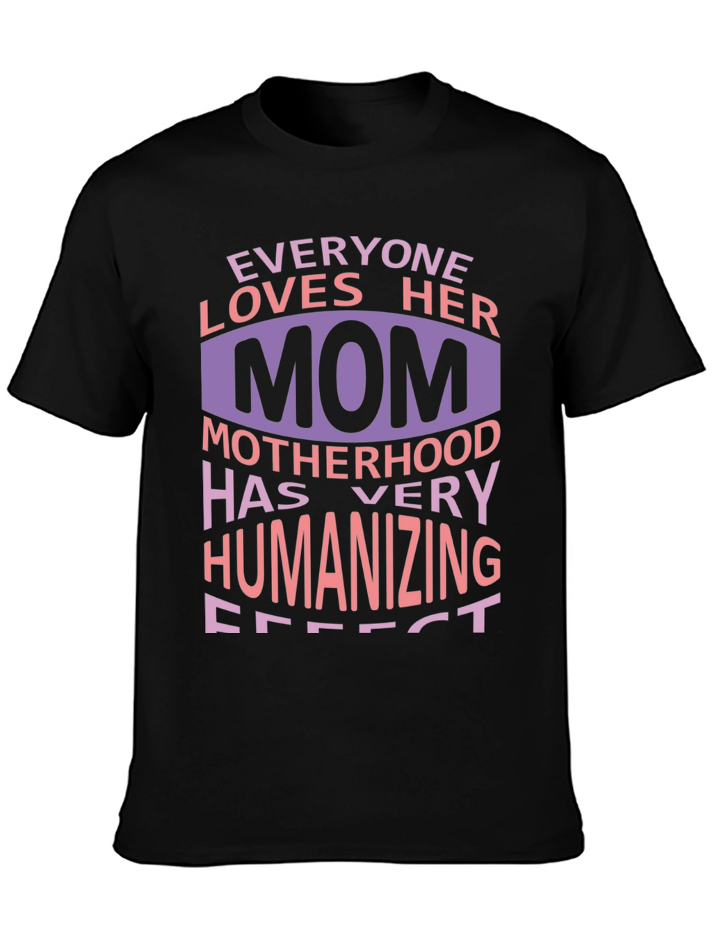 Everyone Loves Her Mom T-Shirt - Mothers Day