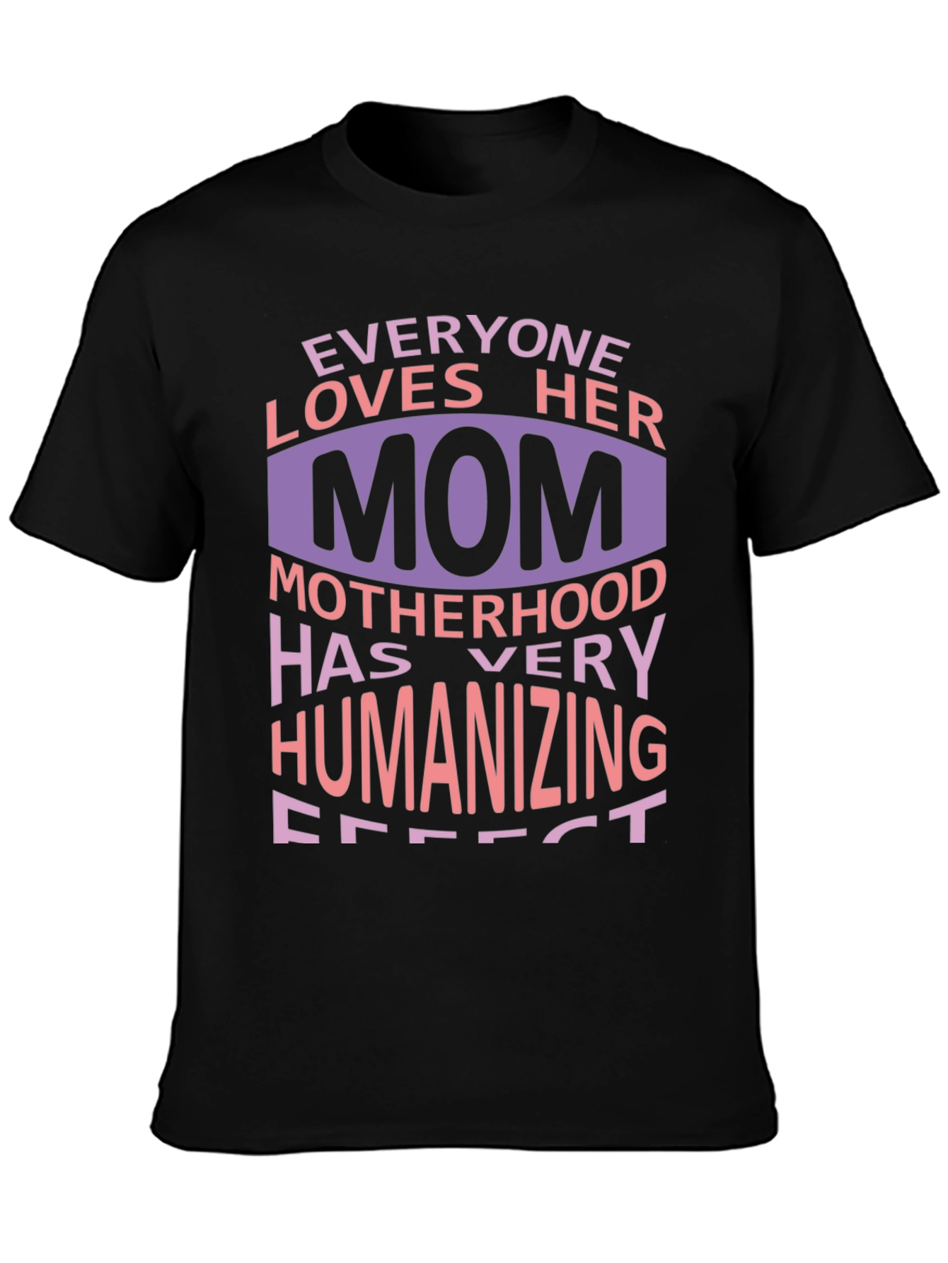 Everyone Loves Her Mom T-Shirt - Mothers Day