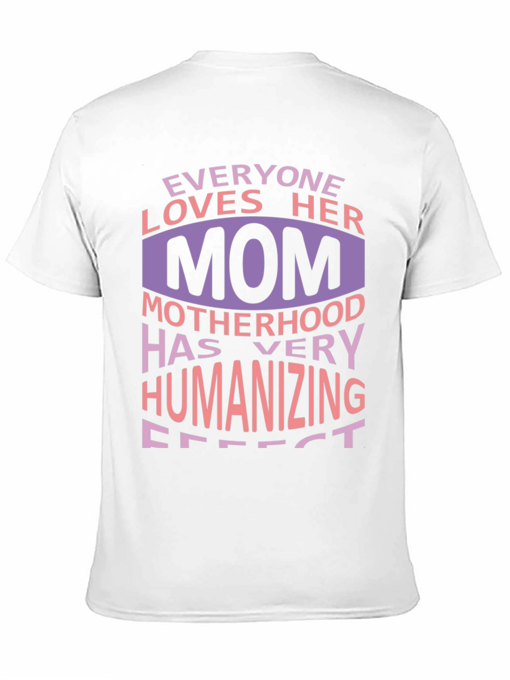 Everyone Loves Her Mom T-Shirt - Mothers Day