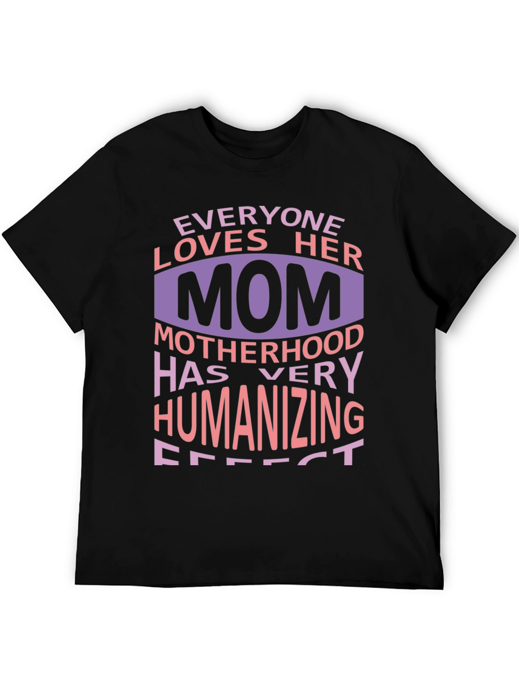 Everyone Loves Her Mom T-Shirt - Mothers Day
