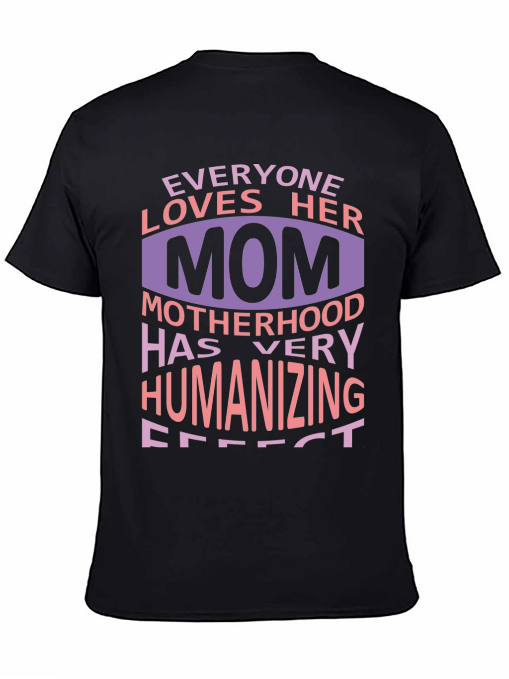 Everyone Loves Her Mom T-Shirt - Mothers Day