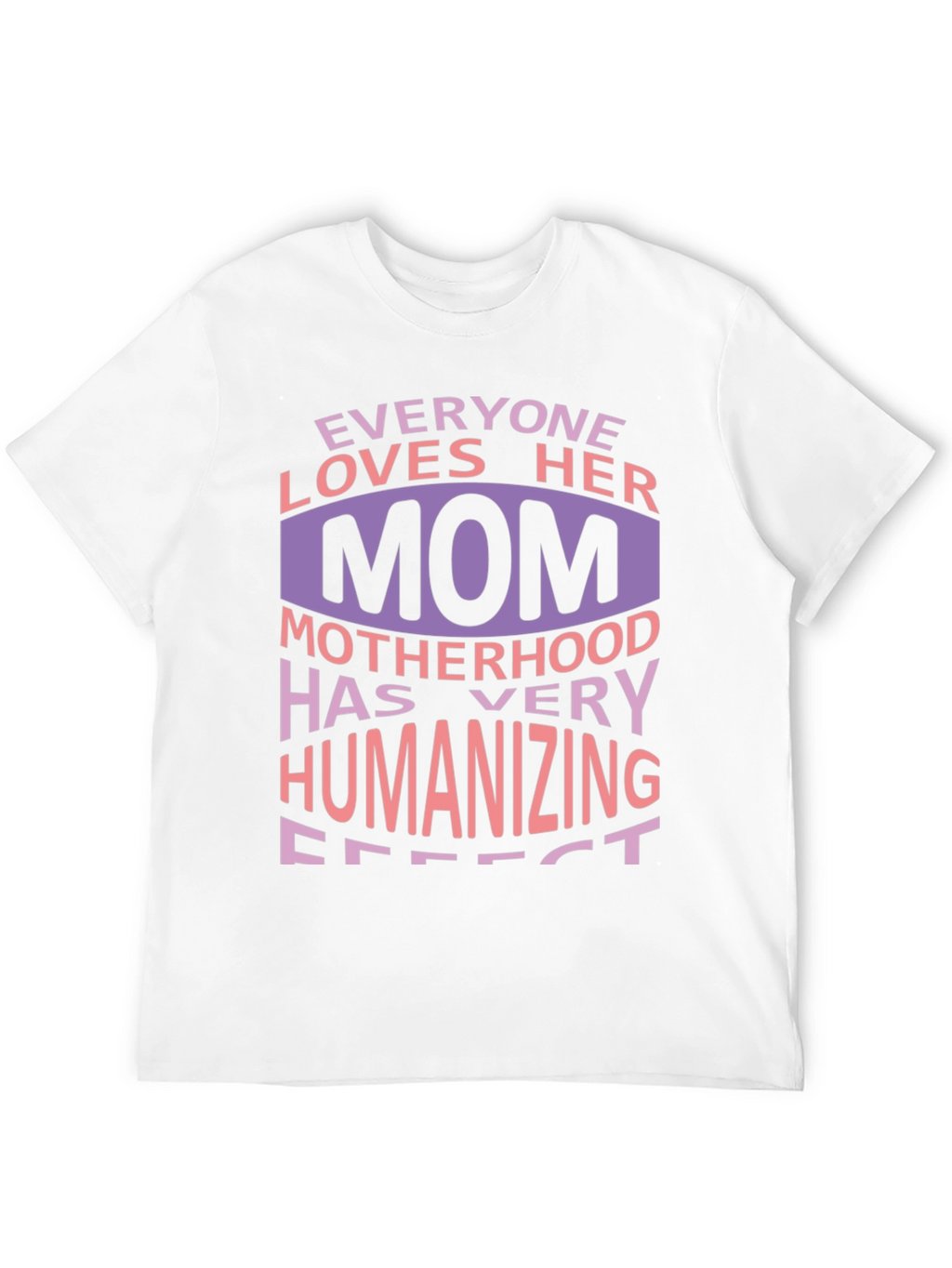 Everyone Loves Her Mom T-Shirt - Mothers Day