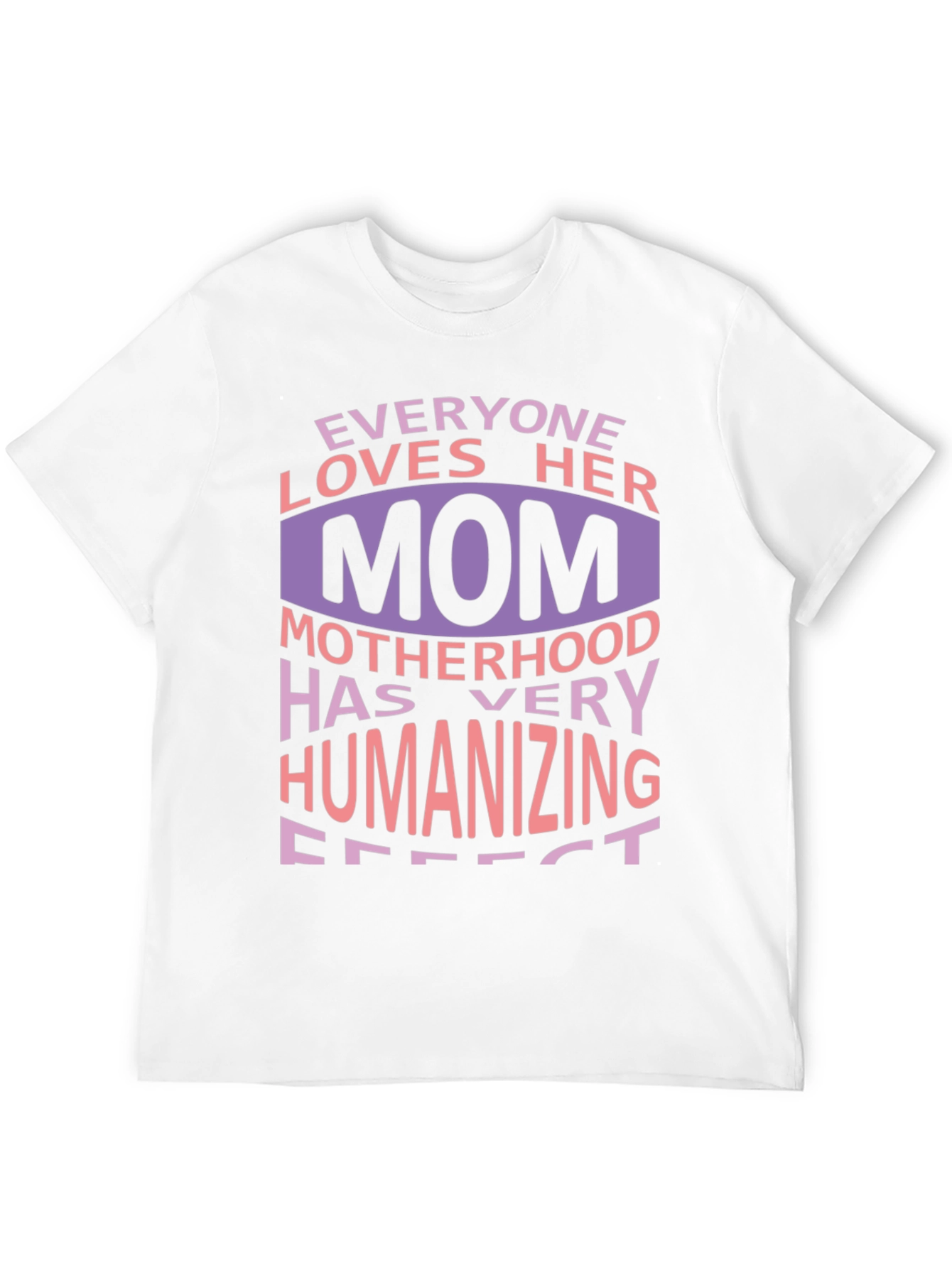 Everyone Loves Her Mom T-Shirt - Mothers Day