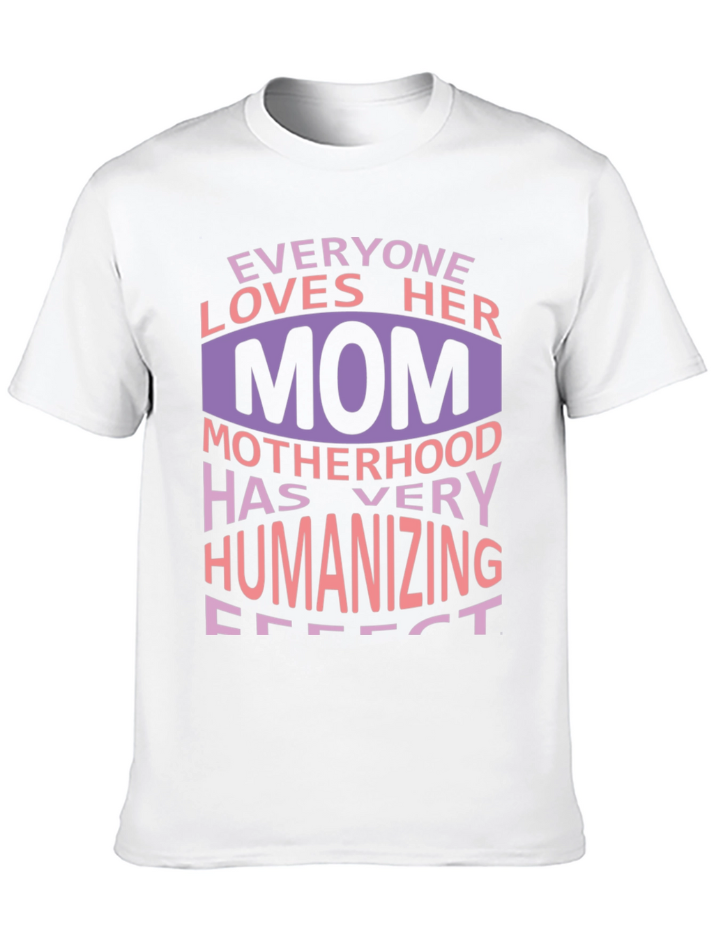 Everyone Loves Her Mom T-Shirt - Mothers Day