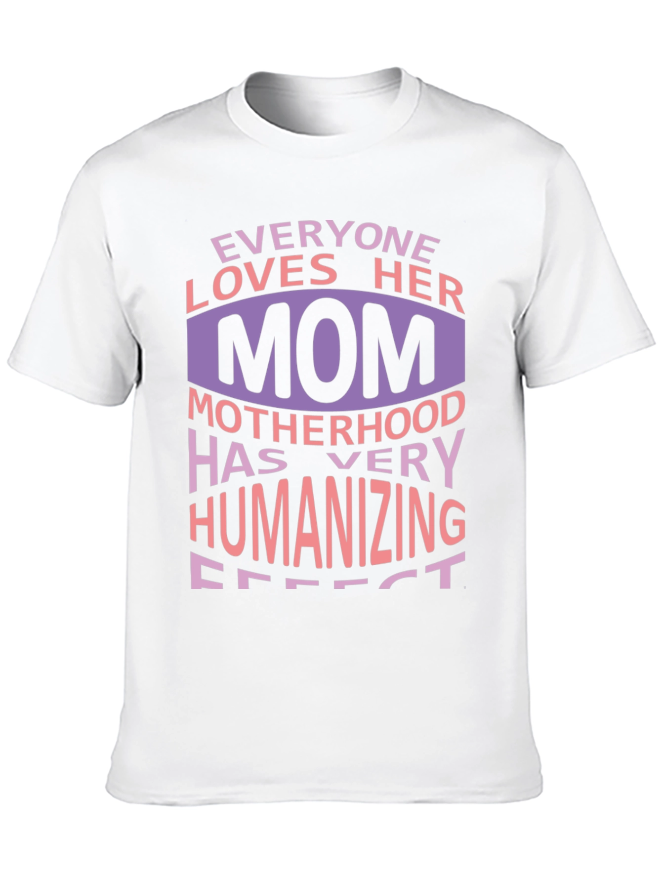 Everyone Loves Her Mom T-Shirt - Mothers Day