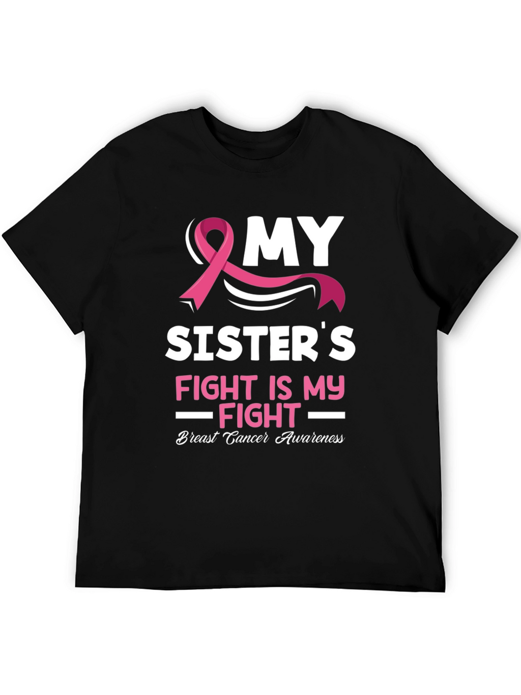 My Sisters Fight Breast Cancer Awareness T-Shirt