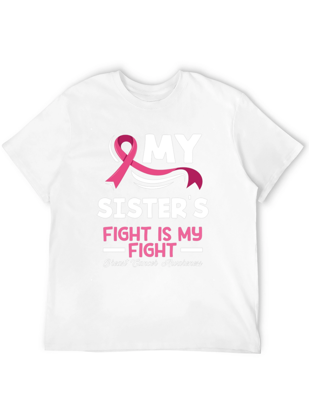 My Sisters Fight Breast Cancer Awareness T-Shirt