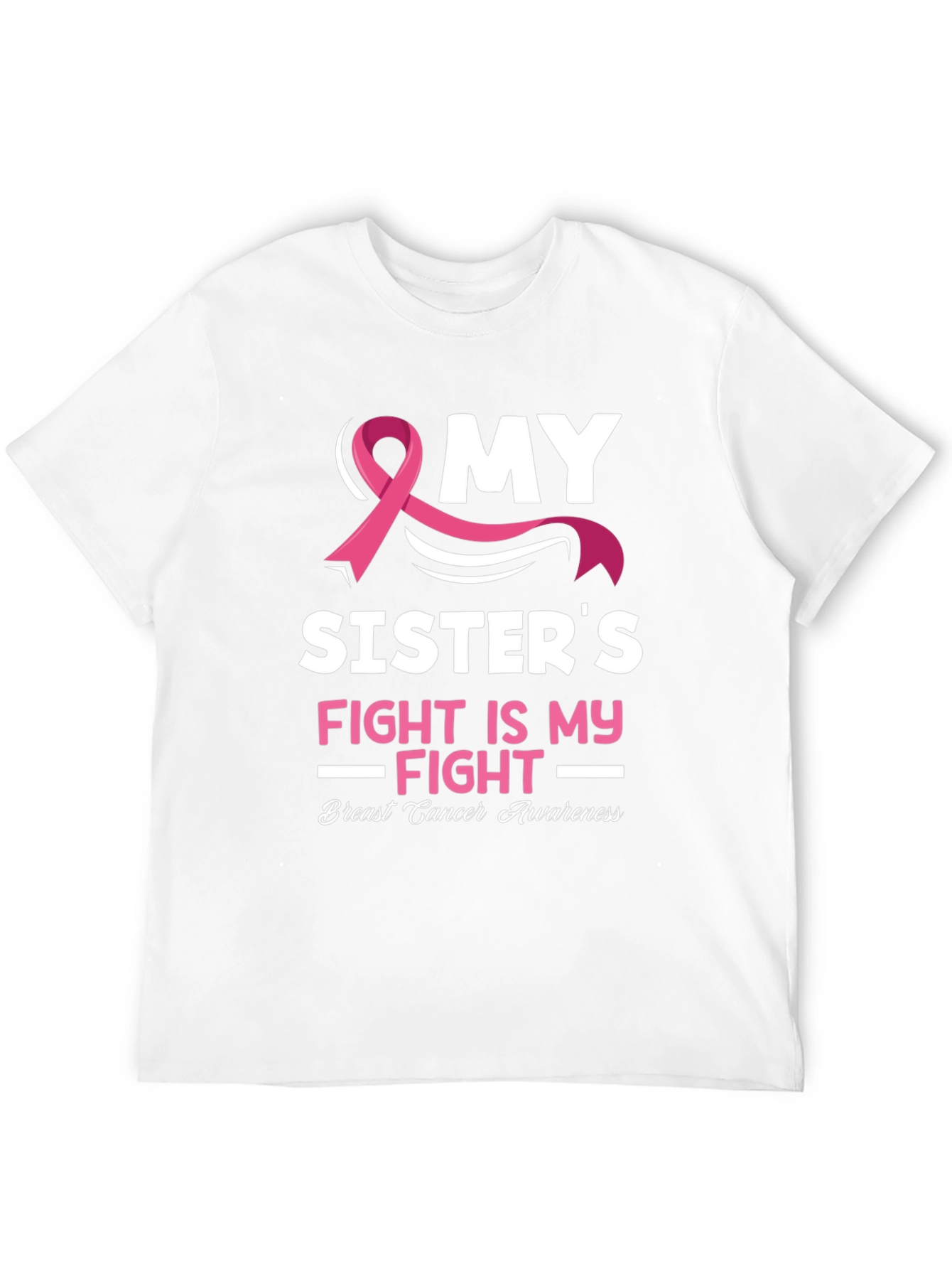 My Sisters Fight Breast Cancer Awareness T-Shirt