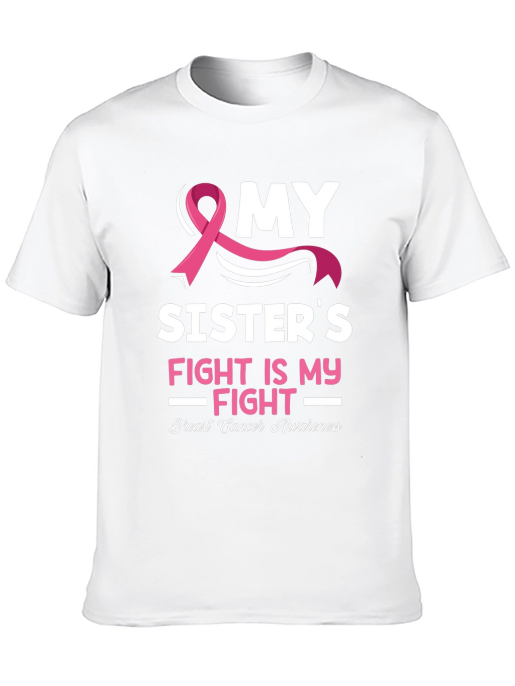 My Sisters Fight Breast Cancer Awareness T-Shirt