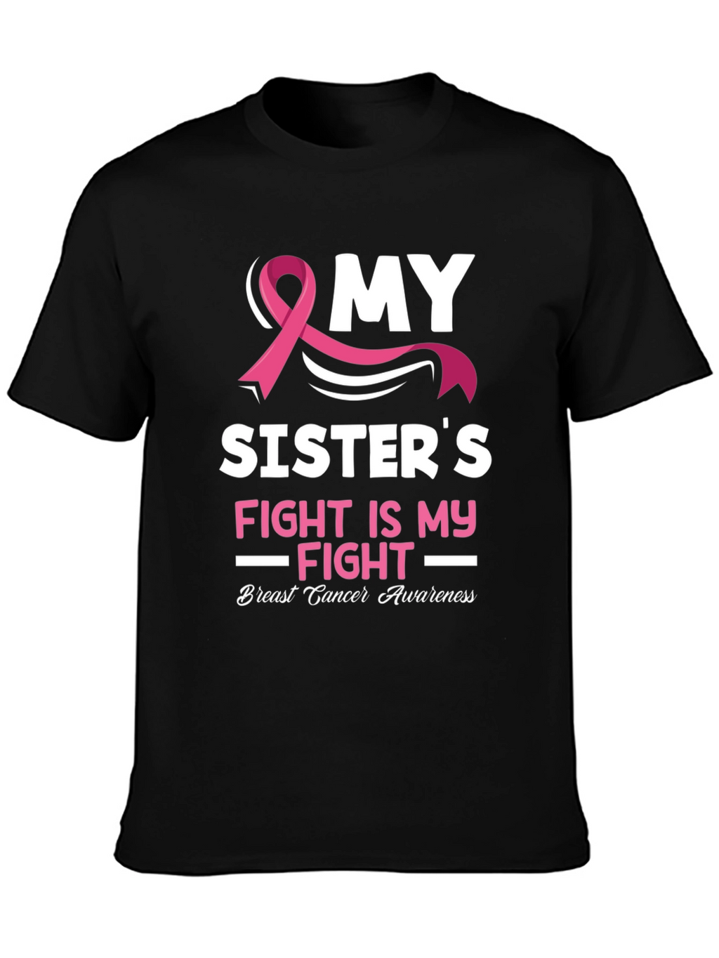 My Sisters Fight Breast Cancer Awareness T-Shirt