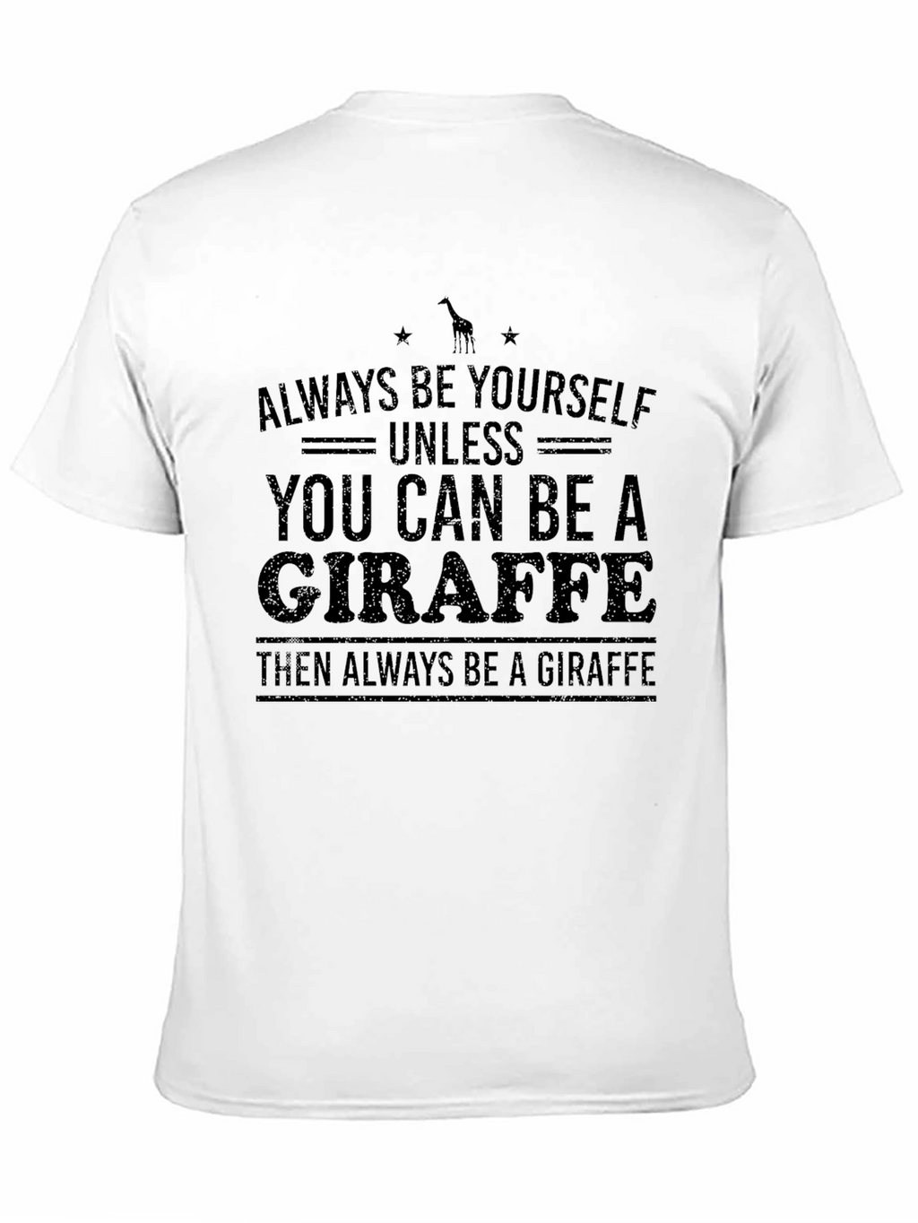 Funny Giraffe T-Shirt - Always Be Yourself