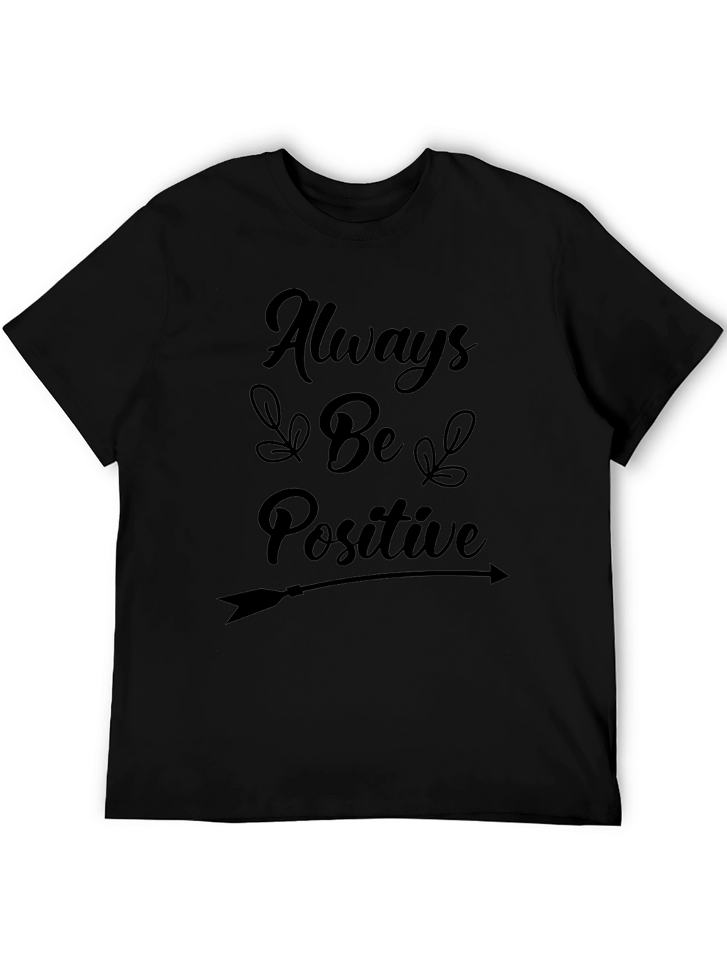 Always Be Positive Graphic T-Shirt